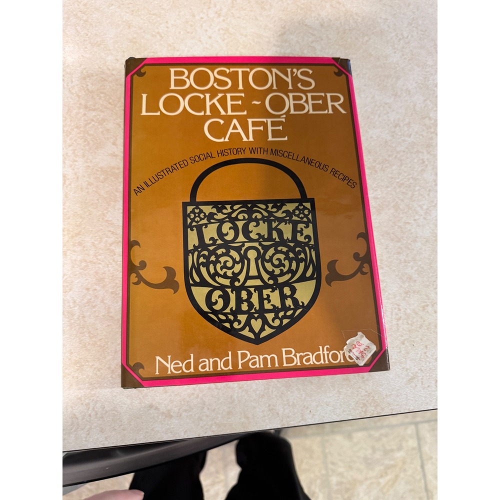 Bostons Locke-Ober Cafe Ned Pam Bradford 1st Ed 1978 Illustrated History Book